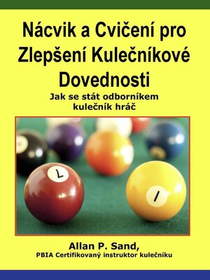cover image of Nácvik a Cvičení pro Zlepšení Kulečníkové Dovednosti--Jak se stát odborníkem kulečník hráč